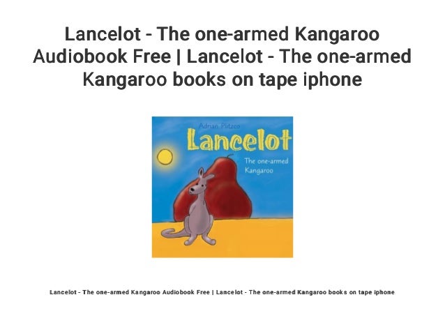 Lancelot - The one-armed Kangaroo